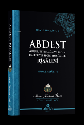 Abdest Risalesi;Namaz Mesâili - 1 Ahmet Mahmut Ünlü