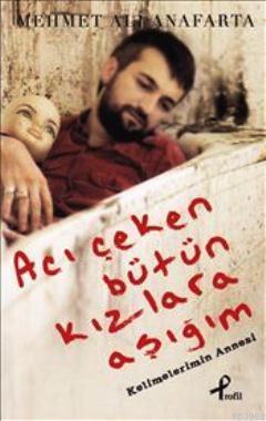 Acı Çeken Bütün Kızlara Aşığım; Kelimelerin Annesi