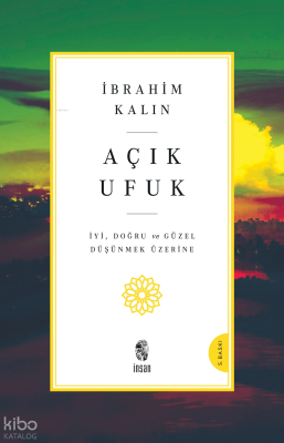 Açık Ufuk; İyi, Doğru ve Güzel Düşünmek Üzerine