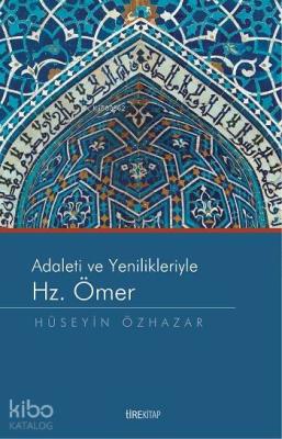 Adaleti ve Yenilikleriyle Hz. Ömer