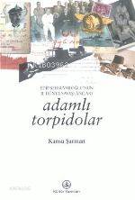 Adamlı Torpidolar; Edip Şehsuvaroğlu´nun II. Dünya Savaşı Anıları