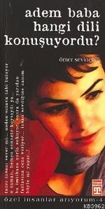 Adem Baba Hangi Dili Konuşuyordu Ömer Sevinçgül
