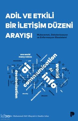 Adil ve Etkili Bir İletişim Düzeni Arayışı;Mukavemet, Dekolonizasyon v