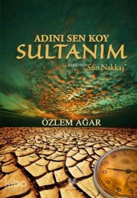 Adını Sen Koy Sultanım Özlem Ağar