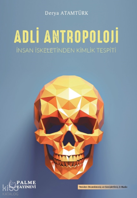 Adli Antropoloji ;İnsan İskeletinden Kimlik Tespiti