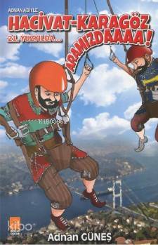 Adnan Abiyle Hacivat Karagöz 21.Yüzyılda Aramızda