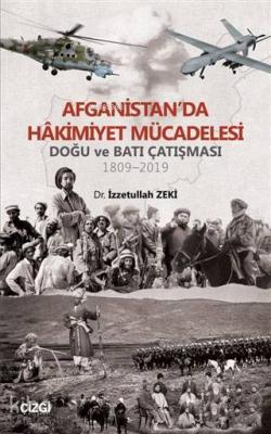 Afganistan'da Hakimiyet Mücadelesi; Doğu ve Batı Çatışması 1809 - 2019