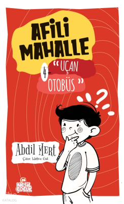 Afili Mahalle – 4    ; Uçan Otobüs