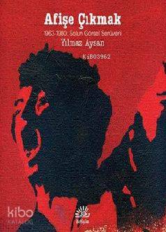 Afişe Çıkmak; 1963-1980: Sol'un Görsel Serüveni