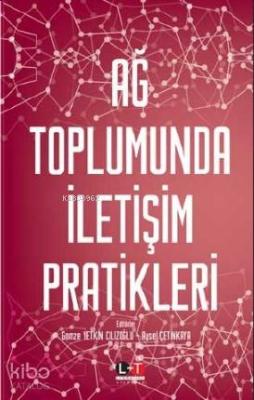 Ağ Toplumunda İletişim Pratikleri