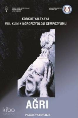 Ağrı; VIII. Klinik Nörofizyoloji Sempozyumu
