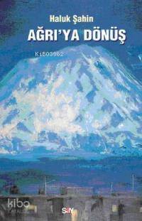 Ağrı´ya Dönüş