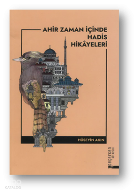 Ahir Zaman İçinde Hadis Hikayeleri