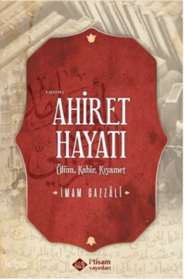 Ahiret Hayatı / Ölüm - Kabir – Kıyamet