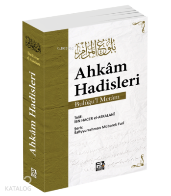 Ahkâm Hadisleri ( Bulûğu'l - Merâm )
