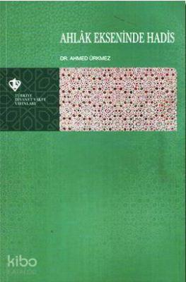 Ahlak Ekseninde Hadis