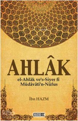 Ahlak; el-Ahlâk ves-siyer fî müdâvâtin-nüfûs