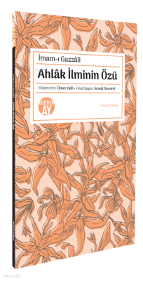 Ahlâk İlminin Özü İmam Gazzâlî