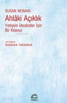Ahlaki Açıklık; Yetişkin İdealistler İçin Bir Kılavuz