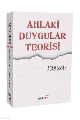 Ahlaki Duygular Teorisi Adam Smith