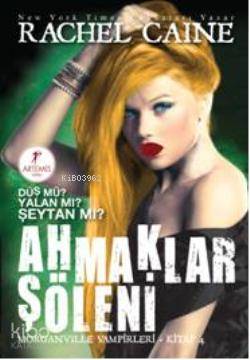 Ahmaklar Şöleni; Morganville Vampirleri Kitap - 4