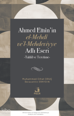 Ahmed Emîn’in el-Mehdî ve’l-Mehdeviyye Adlı Eseri