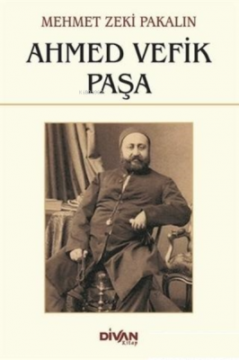 Ahmed Vefik Paşa Mehmet Zeki Pakalın