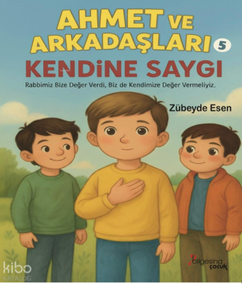 Ahmet ve Arkadaşları 5 - Kendine Saygı