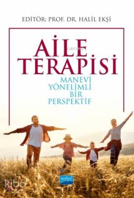 Aile Terapisi; Manevi Yönelimli Bir Perspektif