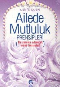 Ailede Mutluluk Prensipleri (Cep Boy); Bir Annenin Evlenecek Kızına Tavsiyeleri