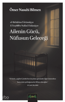 Ailenin Gücü, Nüfusün Geleceği Ömer Nasuhi Bilmen