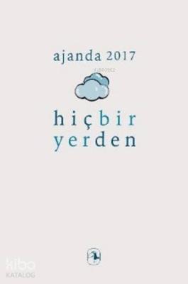 Ajanda 2017 Hiçbir Yerden