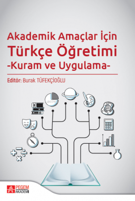 Akademik Amaçlar İçin Türkçe Öğretimi - Kuram ve Uygulama Burak Tüfekç