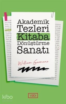 Akademik Tezleri Kitaba Dönüştürme Sanatı
