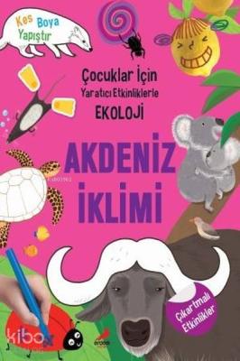 Akdeniz İklimi - Çocuklar İçin Yaratıcı Etkinliklerle Ekoloji Kes-Boya-Yapıştır