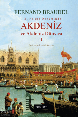 Akdeniz ve Akdeniz Dünyası - I (Ciltli)