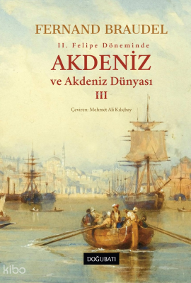 Akdeniz ve Akdeniz Dünyası - III (Ciltli)