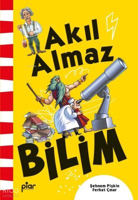 Akıl Almaz Bilim Şebnem Pişkin