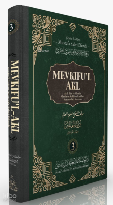 Akıl, İlim ve Âlemin Âlemlerin Rabbi ve Rasûlleri Karşısındaki Konumu 