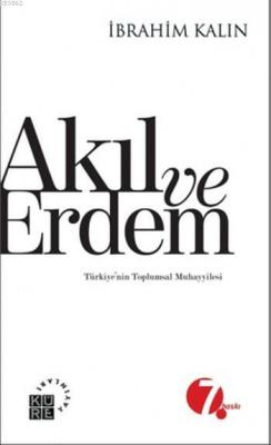 Akıl ve Erdem; Türkiye'nin Toplumsal Muhayyilesi