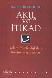 Akıl ve İtikad İlhan Kutluer