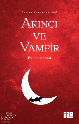 Akıncı ve Vampir;Efsane Kahramanlar-2 Erhan Akhan