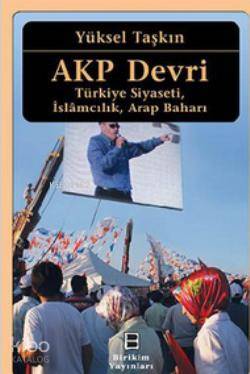 AKP Devri; Türkiye Siyaseti, İslâmcılık, Arap Baharı