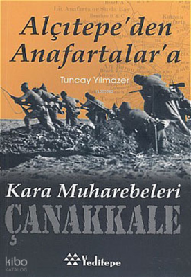 Alçıtepe'den Anafartalar'a Çanakkale Kara Muharebeleri