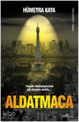 Aldatmaca; Gerçek düşündüğünüzün çok ötesinde olabilir.