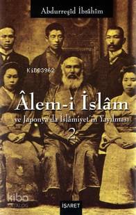 Alem-i İslam ve Japonya'da İslamiyet'in Yayılması (2 Cilt Takım Kutulu)