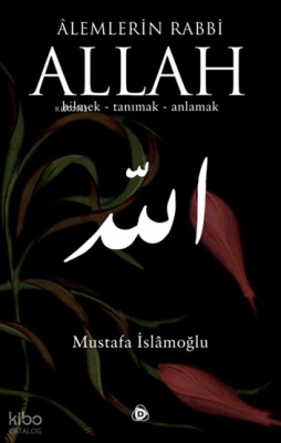 Alemlerin Rabbi Allah (cc) Mustafa İslamoğlu