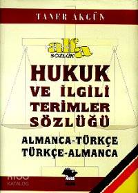 Alfa Hukuk ve İlgili Terimler Sözlüğü; Almanca - Türkçe / Türkçe - Almanca