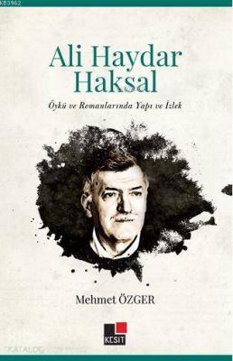 Ali Haydar Haksal Öykü ve Romanlarında Yapı ve İzlek