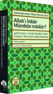 Allah'ı İnkar Mümkün Müdür? Şehbenderzâde Filibeli Ahmed Hilmi